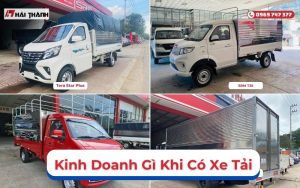 Kinh doanh gì khi có xe tải nhỏ