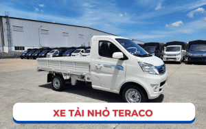 Xe Tải Nhỏ Teraco: Bảng Giá Tera 100 & Star Mới Nhất