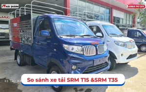 so sánh xe tải SRM T15 và xe tải SRM T35
